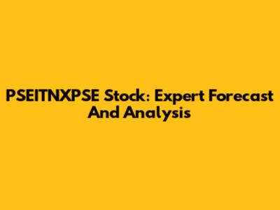 PSEITNXPSE Stock: Expert Forecast And Analysis