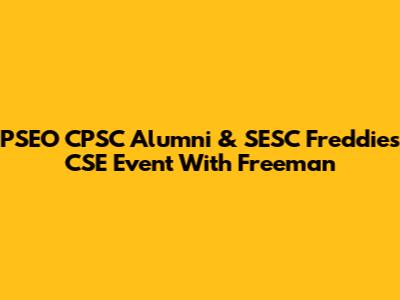 PSEO CPSC Alumni & SESC Freddies CSE Event With Freeman