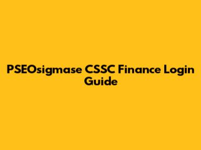 PSEOsigmase CSSC Finance Login Guide