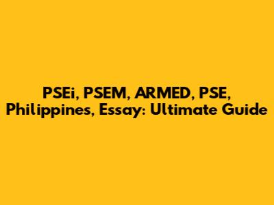 PSEi, PSEM, ARMED, PSE, Philippines, Essay: Ultimate Guide
