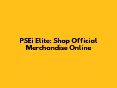 PSEi Elite: Shop Official Merchandise Online