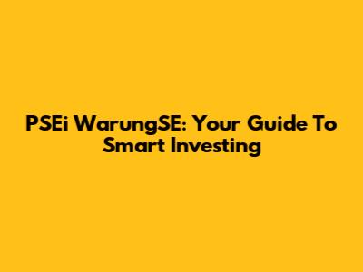 PSEi WarungSE: Your Guide To Smart Investing