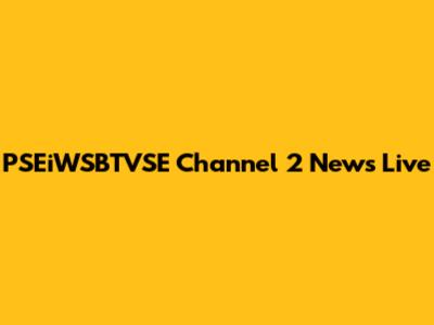 PSEiWSBTVSE Channel 2 News Live
