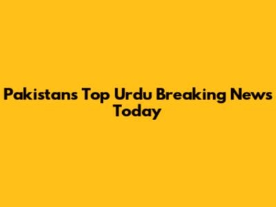 Pakistan's Top Urdu Breaking News Today