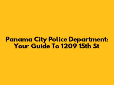 Panama City Police Department: Your Guide To 1209 15th St