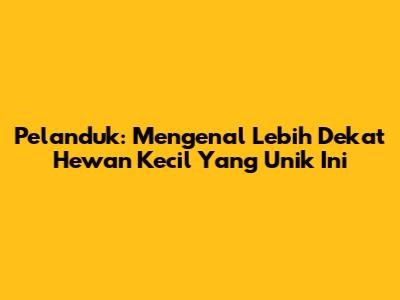 Pelanduk: Mengenal Lebih Dekat Hewan Kecil Yang Unik Ini