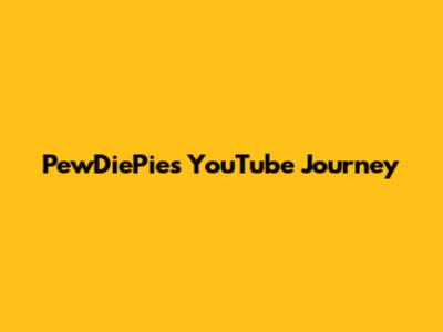 PewDiePie's YouTube Journey