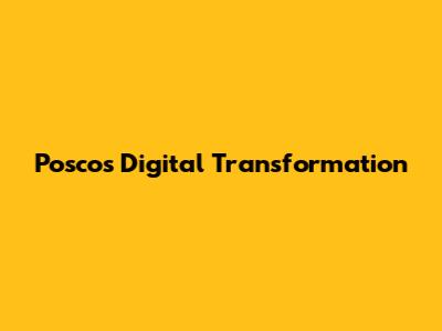 Posco's Digital Transformation