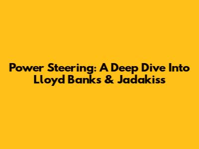 Power Steering: A Deep Dive Into Lloyd Banks & Jadakiss