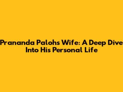 Prananda Paloh's Wife: A Deep Dive Into His Personal Life