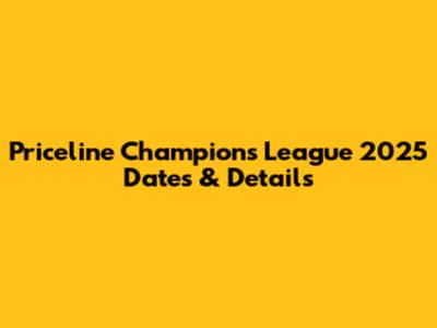 Priceline Champions League 2025 Dates & Details