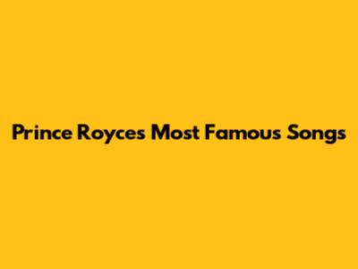 Prince Royce's Most Famous Songs