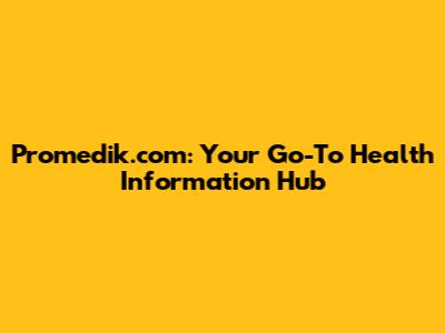 Promedik.com: Your Go-To Health Information Hub