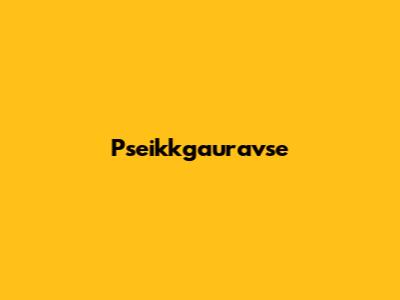Pseikkgauravse
