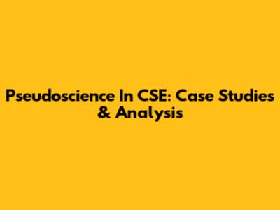 Pseudoscience In CSE: Case Studies & Analysis