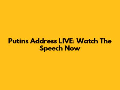Putin's Address LIVE: Watch The Speech Now