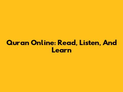 Quran Online: Read, Listen, And Learn