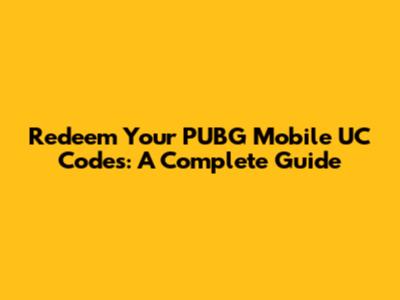 Redeem Your PUBG Mobile UC Codes: A Complete Guide