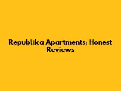 Republika Apartments: Honest Reviews