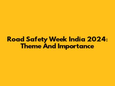 Road Safety Week India 2024: Theme And Importance