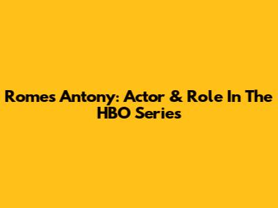 Rome's Antony: Actor & Role In The HBO Series