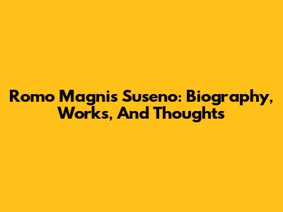 Romo Magnis Suseno: Biography, Works, And Thoughts
