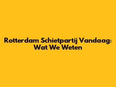 Rotterdam Schietpartij Vandaag: Wat We Weten