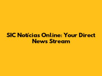 SIC Notícias Online: Your Direct News Stream