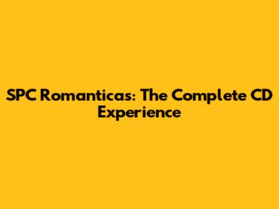SPC "Romanticas": The Complete CD Experience