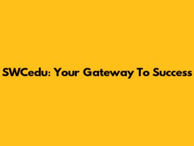 SWCedu: Your Gateway To Success