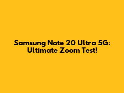 Samsung Note 20 Ultra 5G: Ultimate Zoom Test!