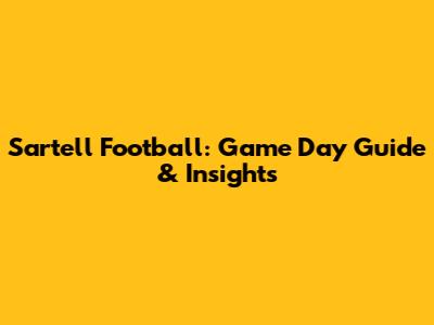 Sartell Football: Game Day Guide & Insights