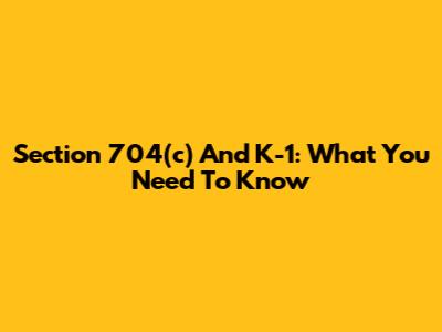 Section 704(c) And K-1: What You Need To Know
