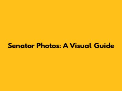 Senator Photos: A Visual Guide