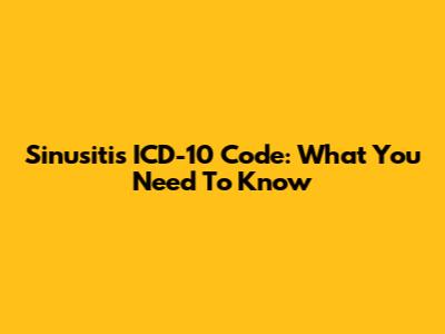 Sinusitis ICD-10 Code: What You Need To Know