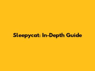 Sleepycat: In-Depth Guide