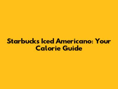 Starbucks Iced Americano: Your Calorie Guide