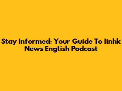 Stay Informed: Your Guide To Iinhk News English Podcast