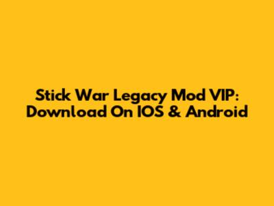 Stick War Legacy Mod VIP: Download On IOS & Android