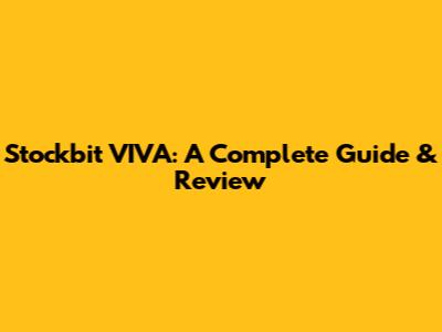 Stockbit VIVA: A Complete Guide & Review