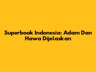 Superbook Indonesia: Adam Dan Hawa Dijelaskan
