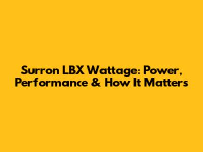 Surron LBX Wattage: Power, Performance & How It Matters