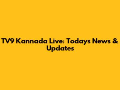 TV9 Kannada Live: Today's News & Updates