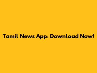 Tamil News App: Download Now!