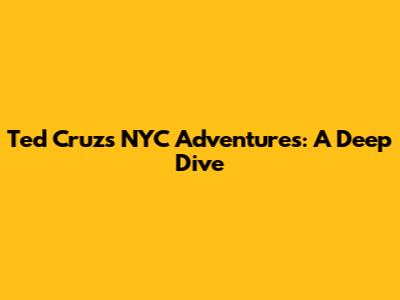 Ted Cruz's NYC Adventures: A Deep Dive