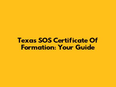 Texas SOS Certificate Of Formation: Your Guide