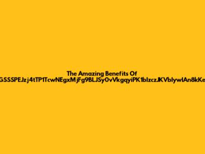 The Amazing Benefits Of ZPGSSSPEJzj4tTP1TcwNEgxMjFg9BLJSy0vVkgqyiPK1bIzczJKVbIywIAn8kKegzs