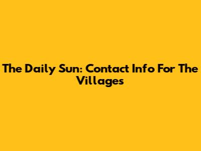 The Daily Sun: Contact Info For The Villages