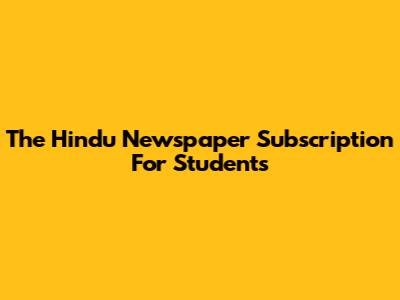 The Hindu Newspaper Subscription For Students