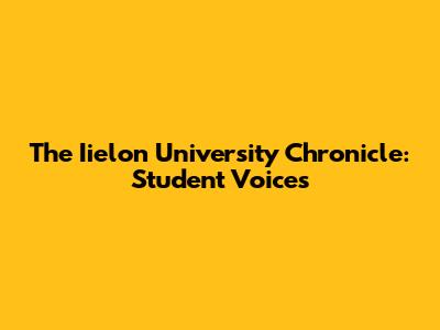 The Iielon University Chronicle: Student Voices